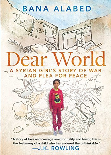 Bana Alabed/Dear World@ A Syrian Girl's Story of War and Plea for Peace