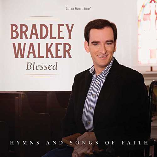 Bradley Walker/Blessed: Hymns & Songs Of Faith