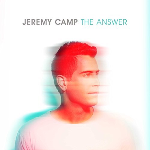 Jeremy Camp/The Answer