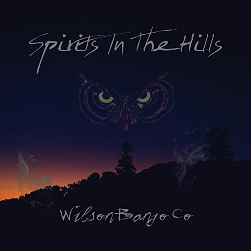 Wilson Banjo Co/Spirits In The Hills