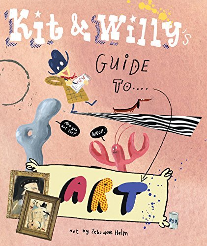 Zebedee Helm/Kit And Willy's Guide To Art