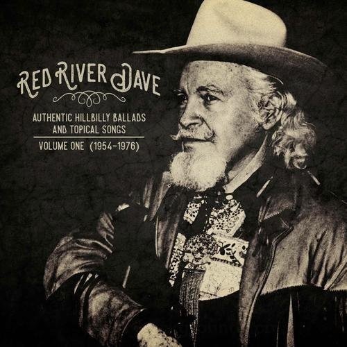 Red River Dave/Authentic Hillbilly Ballads & Topical Songs: Vol. 1 (1954-1976)