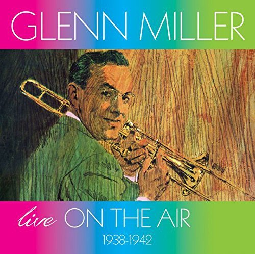 Glenn Miller & His Orchestra/Live On The Air 1938-1942