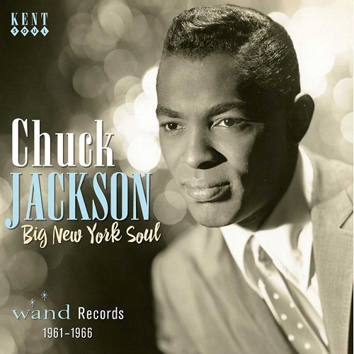 Chuck Jackson/Big New York Soul: Wand Records 1961-1966