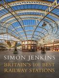 Simon Jenkins Britain's 100 Best Railway Stations 