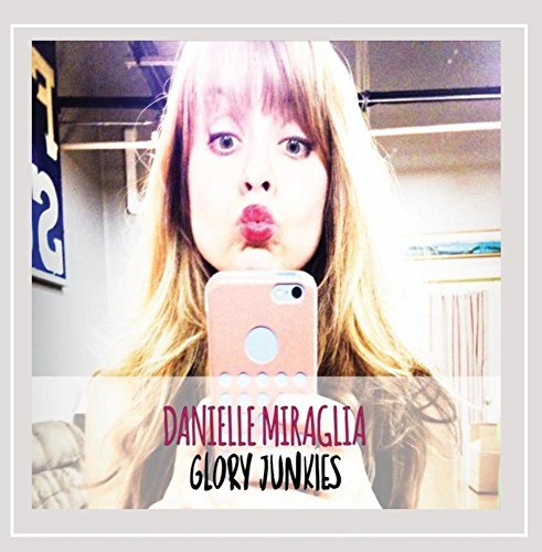 Danielle Miraglia/Glory Junkies