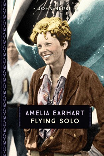 John Burke/Amelia Earhart@ Flying Solo
