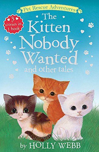 Holly Webb/The Kitten Nobody Wanted and Other Tales