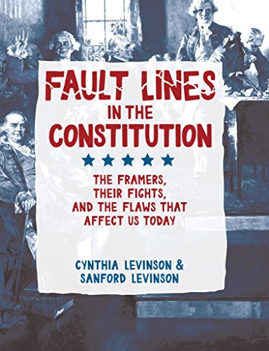 Cynthia Levinson/Fault Lines in the Constitution@ The Framers, Their Fights, and the Flaws That Aff