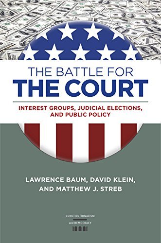 Lawrence Baum The Battle For The Court Interest Groups Judicial Elections And Public P 