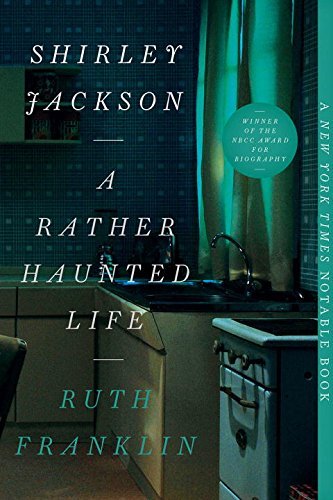 Ruth Franklin/Shirley Jackson: A Rather Haunted Life