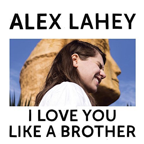 Alex Lahey/I Love You Like A Brother (Yellow? Vinyl)@Indie Exclusive
