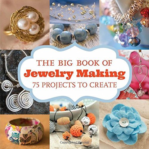 GMC/The Big Book of Jewelry Making@ 73 Projects to Make