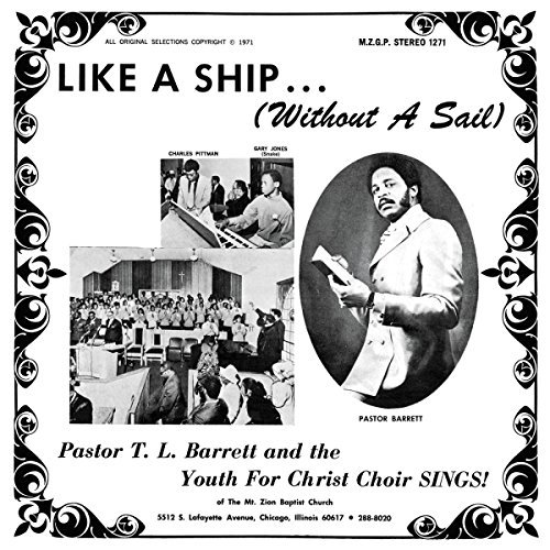 Pastor T.L. Barrett & The Youth For Christ Choir/Like A Ship (Without A Sail)