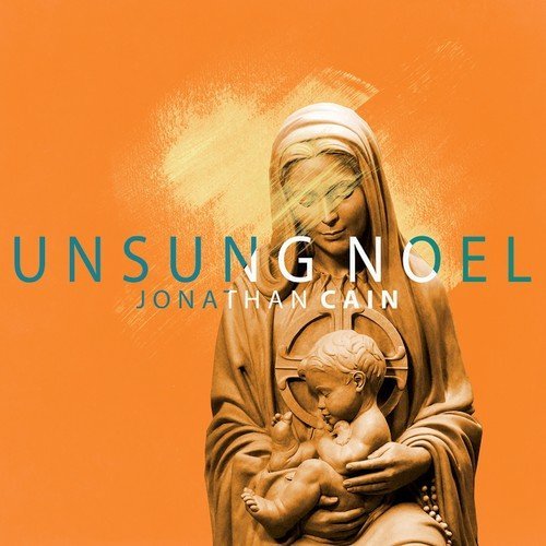 Jonathan Cain/Unsung Noel