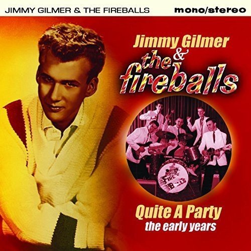 Jimmy & The Fireballs Gilmer/Quite A Party: The Early Years