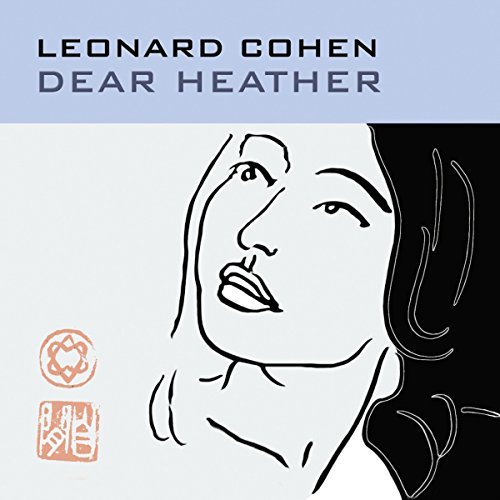 Leonard Cohen/Dear Heather