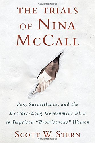 Scott W. Stern/The Trials of Nina McCall@ Sex, Surveillance, and the Decades-Long Governmen