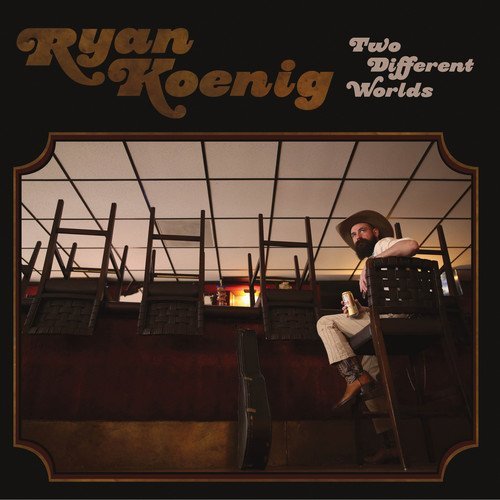 Ryan Koenig/Two Different Worlds