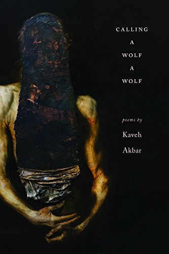 Kaveh Akbar/Calling a Wolf a Wolf