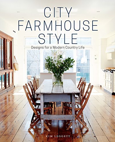 Kim Leggett/City Farmhouse Style@ Designs for a Modern Country Life