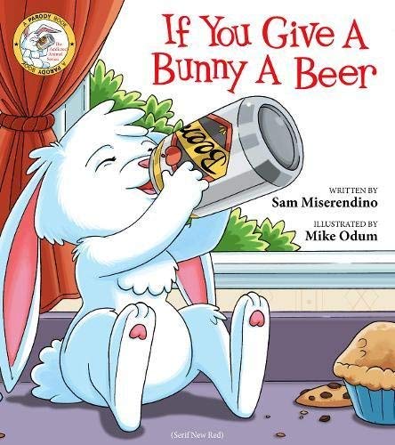 Mike (ILT) Miserendino Sam/ Odum/If You Give a Bunny a Beer