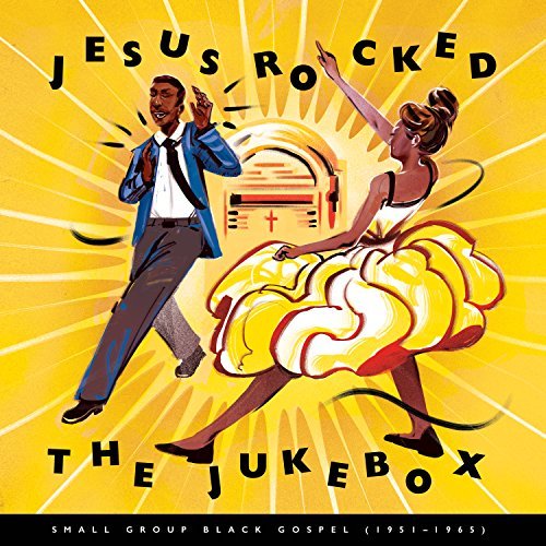 Jesus Rocked The Jukebox Small Group Black Gospel (1951 1965) 2cd 