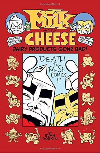 Evan Dorkin/Milk and Cheese@ Dairy Products Gone Bad