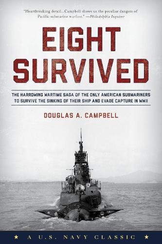 Douglas a. Campbell/Eight Survived@ The Harrowing Story Of The USS Flier And The Only