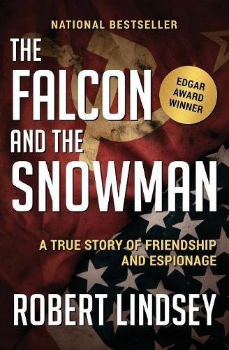 Robert Lindsey/The Falcon and the Snowman@ A True Story of Friendship and Espionage