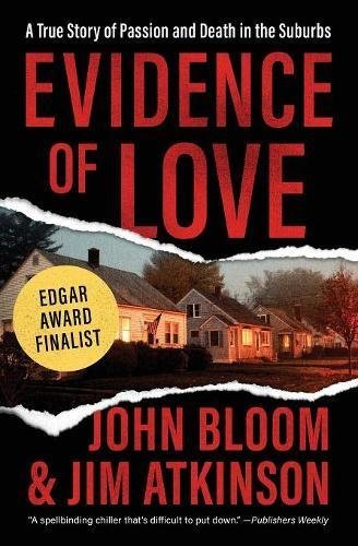 John Bloom/Evidence of Love@ A True Story of Passion and Death in the Suburbs