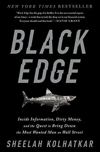 Sheelah Kolhatkar/Black Edge@ Inside Information, Dirty Money, and the Quest to