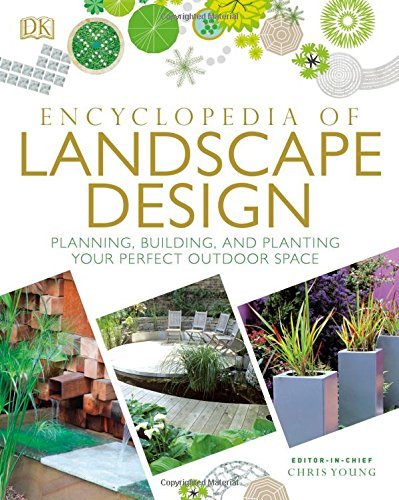 Dk Encyclopedia Of Landscape Design Planning Building And Planting Your Perfect Out 