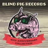 Blind Pig Records 40th Anniversary Collection Blind Pig Records 40th Anniversary Collection 