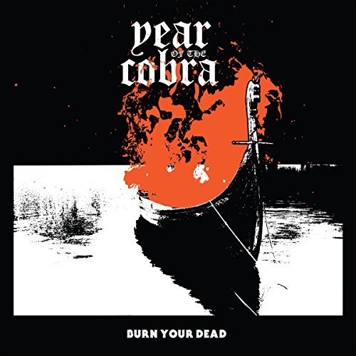 Year Of The Cobra/Burn Your Dead EP