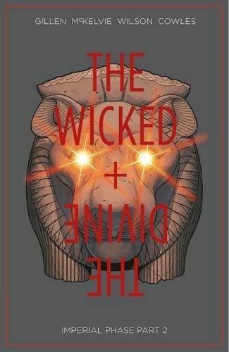 Kieron Gillen/The Wicked + the Divine Volume 6@Imperial Phase II