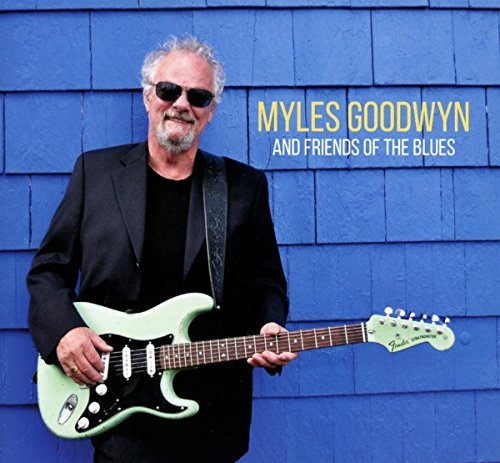 Myles Goodwyn/Myles & Friends Of The Blues