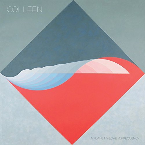 Colleen Flame My Love A Frequency 
