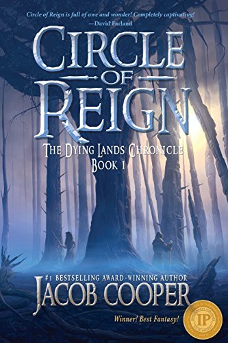 Jacob Cooper/Circle of Reign@ Book 1 of The Dying Lands Chronicle@Revised Extende