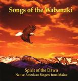 Spirit Of The Dawn Songs Of The Wabinaki 