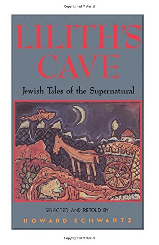 Howard Schwartz Lilith's Cave Jewish Tales Of The Supernatural 