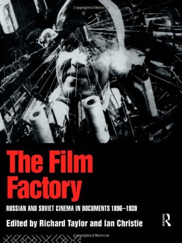 Ian Christie The Film Factory Russian And Soviet Cinema In Documents 1896 1939 Revised 