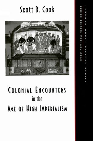 Scott B. Cook Colonial Encounters In The Age Of High Imperialism 
