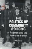 William T. Lyons Politics Of Community Policing The Rearranging The Power To Punish 