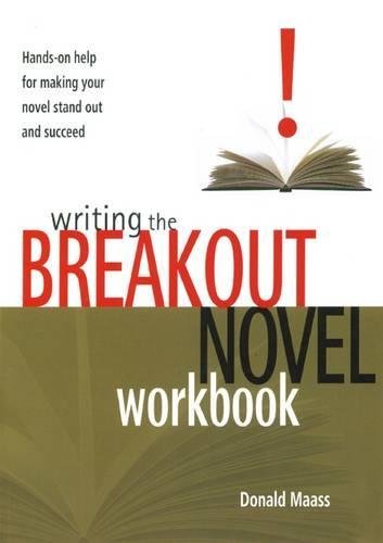 Donald Maass/Writing the Breakout Novel Workbook@ Hands-On Help for Making Your Novel Stand Out and