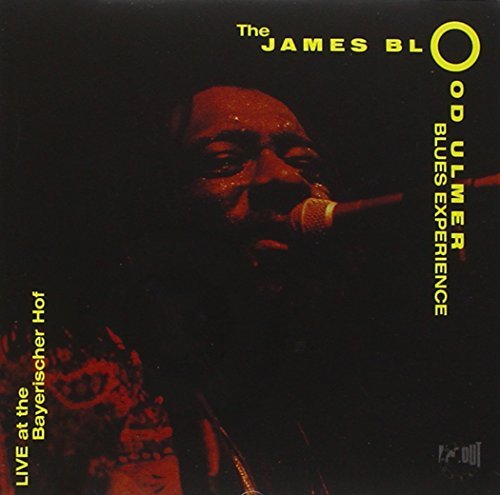 James Blood/Blues E Ulmer/Live At The Bayerischer Hof