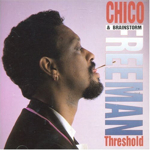Chico & Brainstorm Freeman/Threshold