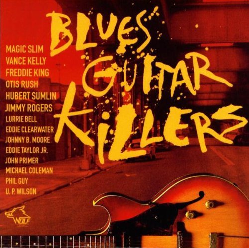 Blues Guitar Killers/Blues Guitar Killers@Bell/Moore/Rush/Rogers@.