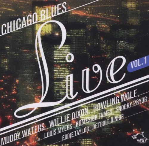 Chicago Blues Live Vol. 1 Chicago Blues Live Waters Dixon Myers Pryor James Chicago Blues Live 