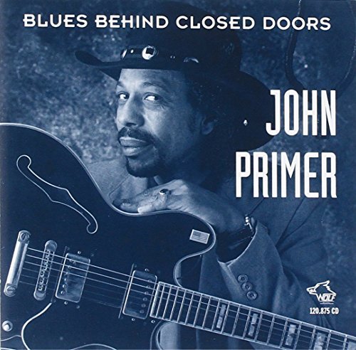 John Primer/Blues Behind Closed Doors@.